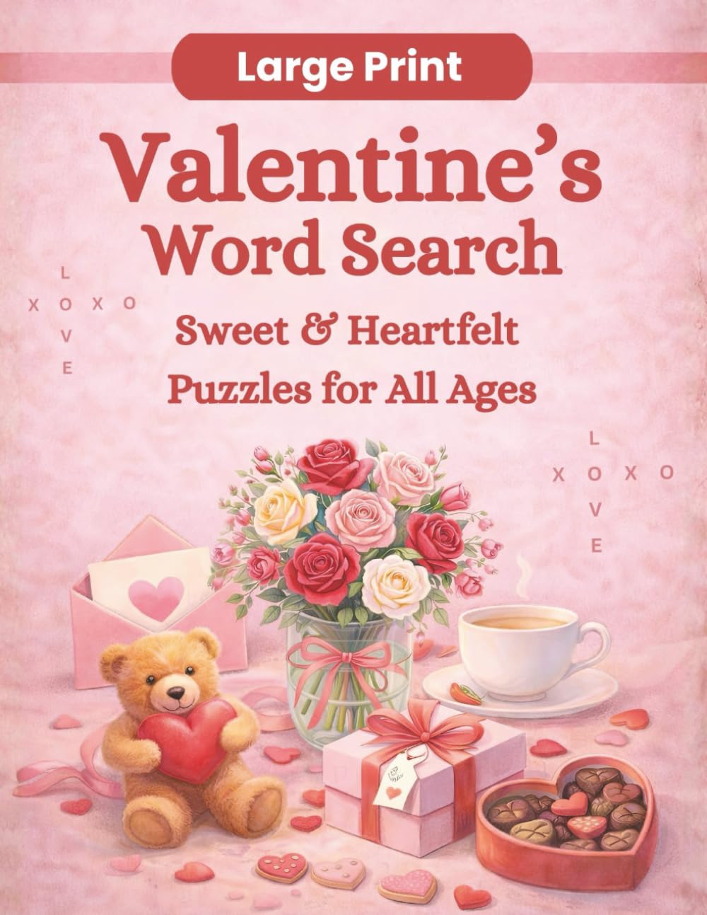 Valentine's Word Search: Sweet & Heartfelt Puzzles for All Ages (Large Print Puzzle Collection)