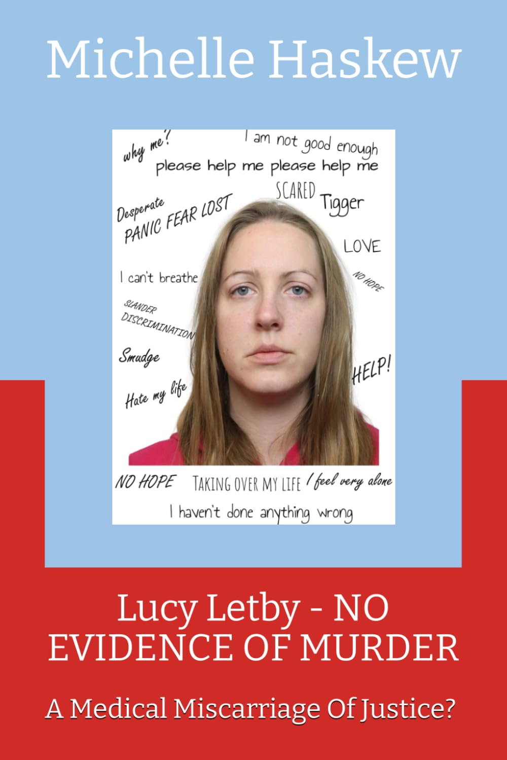 Lucy Letby - NO EVIDENCE OF MURDER: A Medical Miscarriage Of Justice? (Vol 2)