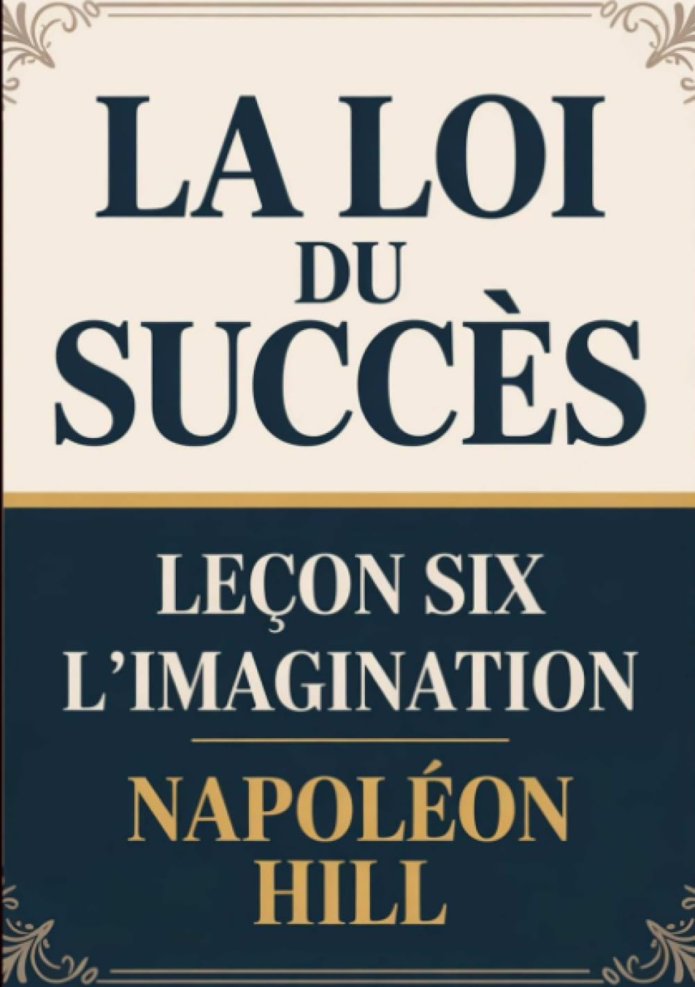 La loi du succès - Leçon six L'IMAGINATION (traduit)