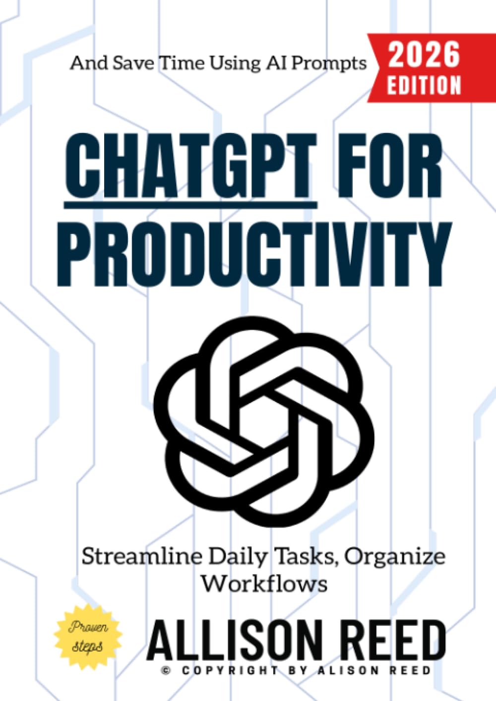 ChatGPT for Productivity:: Streamline Daily Tasks, Organize Workflows, and Save Time Using AI Prompts
