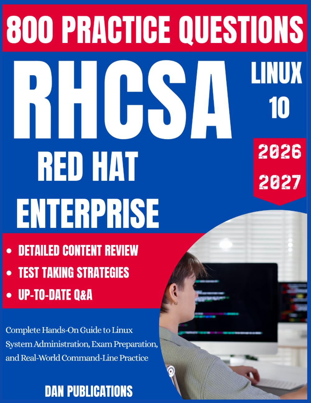 RHCSA RED HAT ENTERPRISE LINUX 10: Complete Hands-On Guide to Linux System Administration, Exam Preparation, and Real-World Command-Line Practice