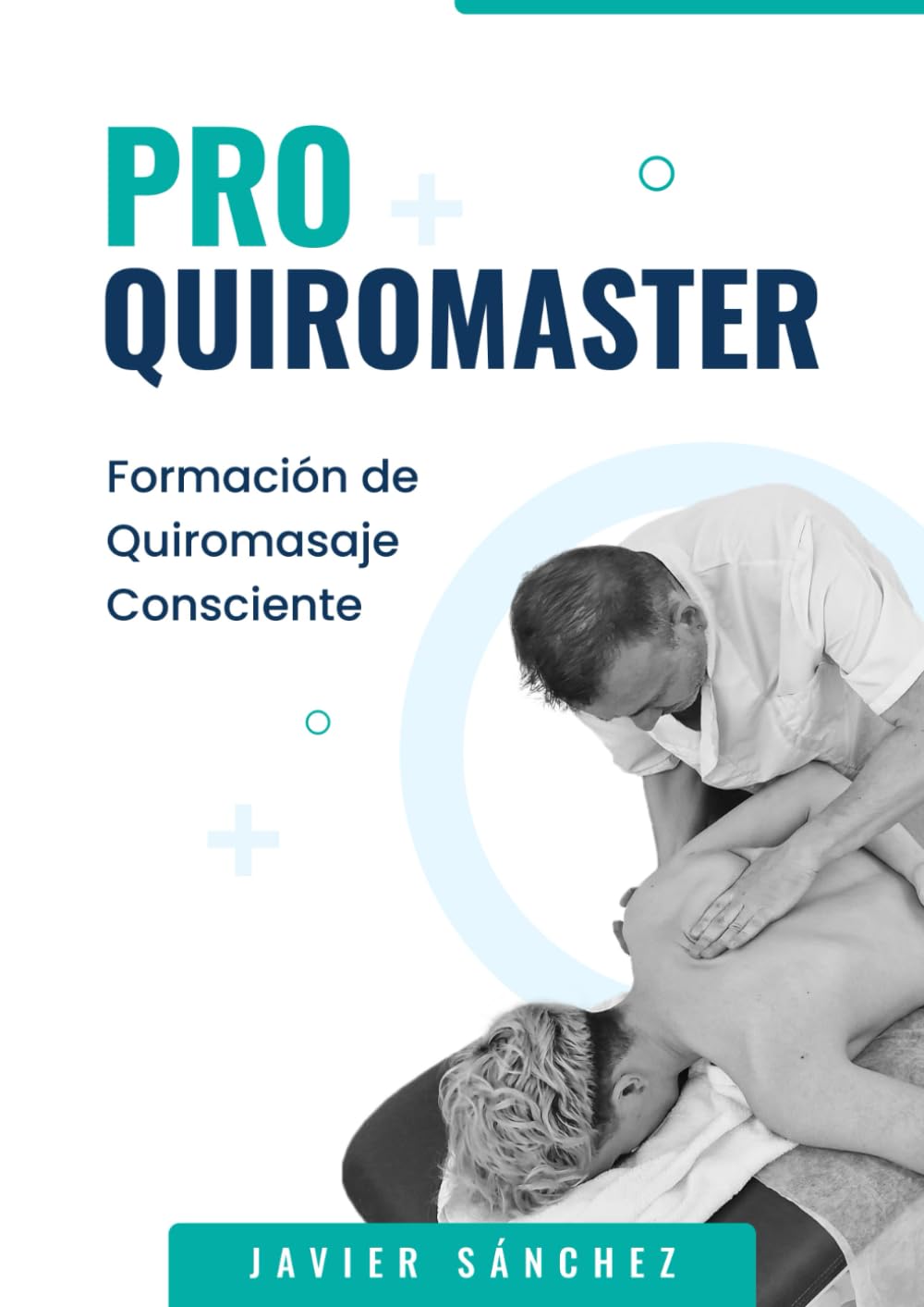 QUIROMASTER PRO: Formación de Quiromasaje Consciente (versión B/N)