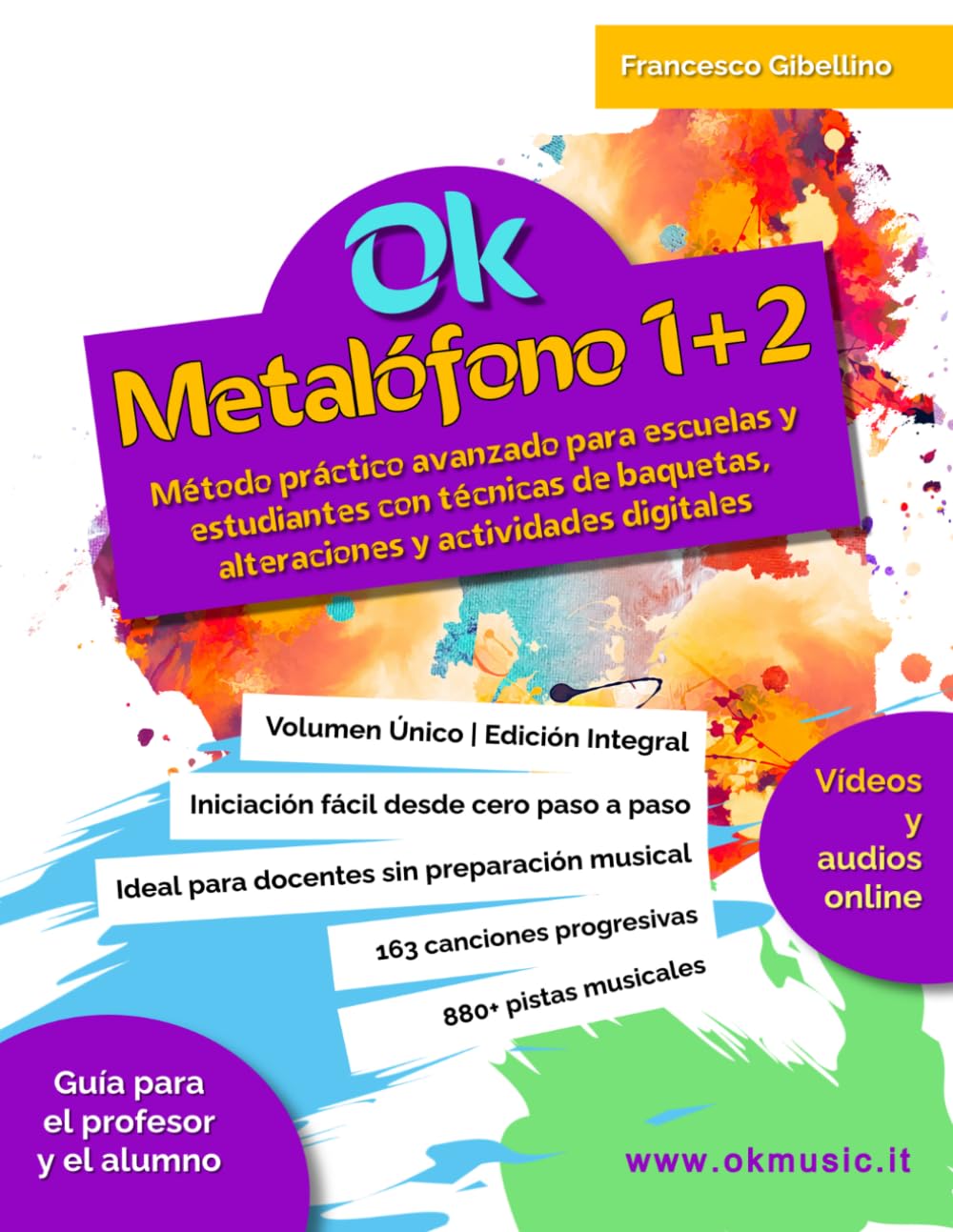 Ok Metalófono - Vol. 1+2 (Volumen Único): Curso completo con ejercicios escritos, actividades digitales online y orquesta escolar para escuela ... preparación musical e instructores no músicos
