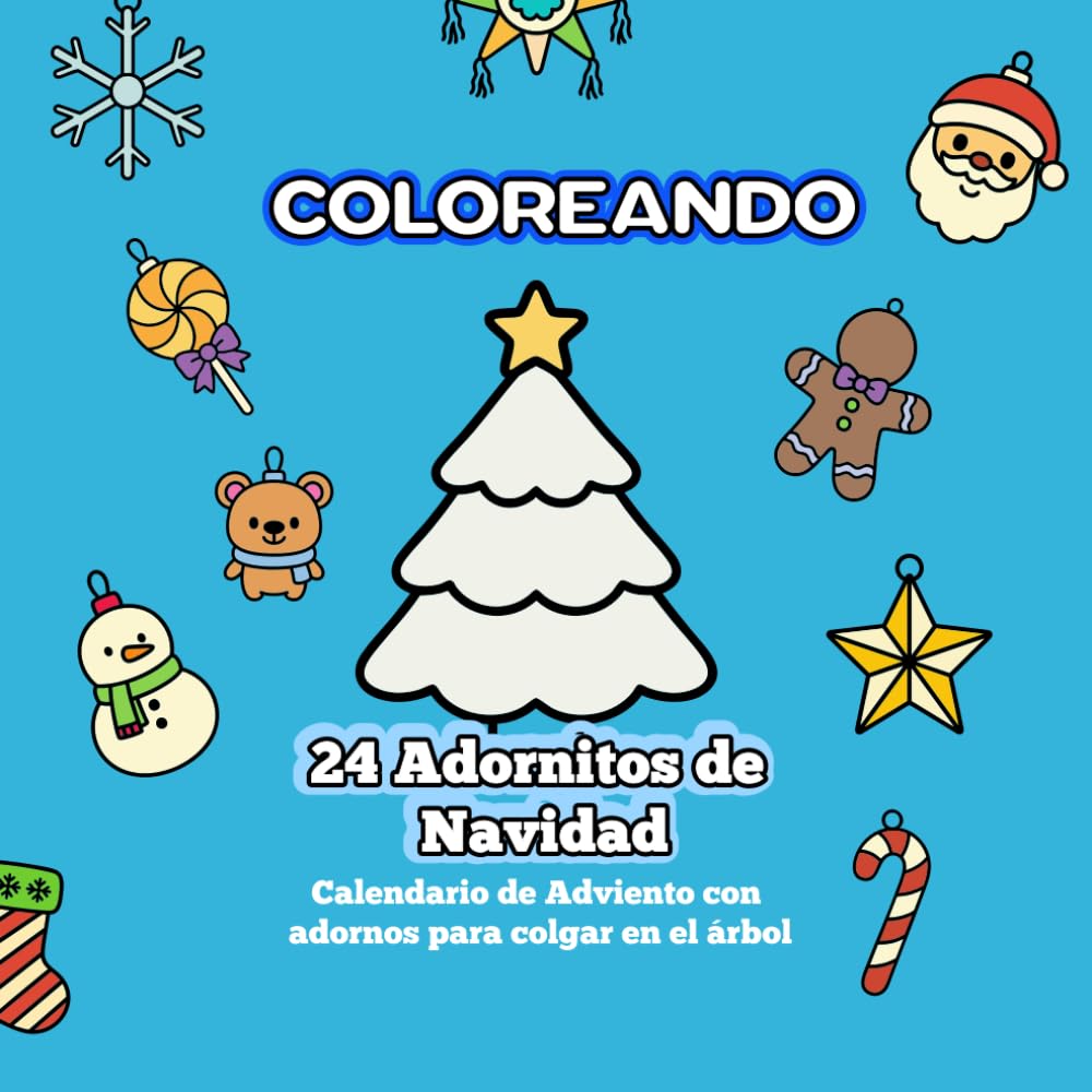 Coloreando 24 Adornitos de Navidad: Calendario de adviento, un libro para colorear, recortar y colgar adornos navideños en tu árbol