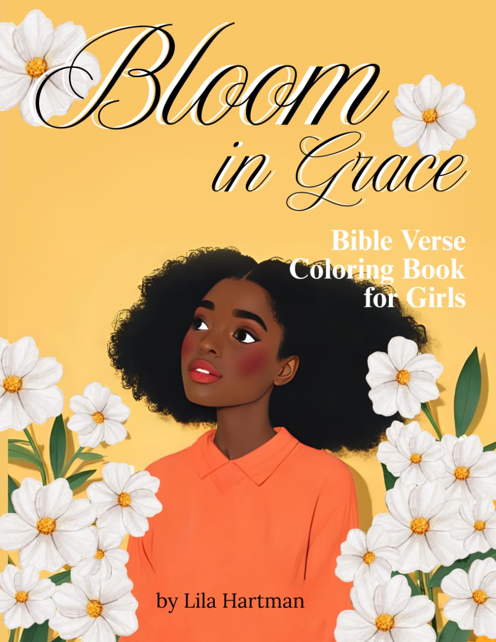 Bloom in Grace: Girls Bible Verse Coloring Book with Floral Designs | Christian Bible Coloring Book for All Ages | 30 Coloring Pages & 4 Diary Reflection Pages