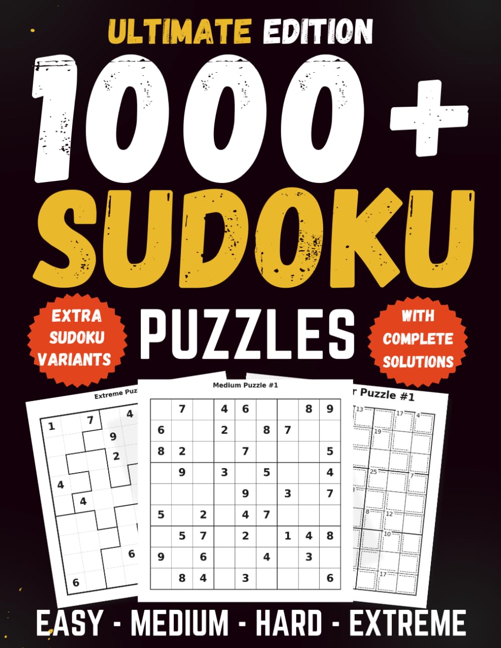Ultimate Sudoku Puzzle Book for Adults, Teens and Seniors: 1000+ Easy, Medium, Hard, and Extreme Puzzles with Solutions and Extra Variants (Classic Sudoku Collection)
