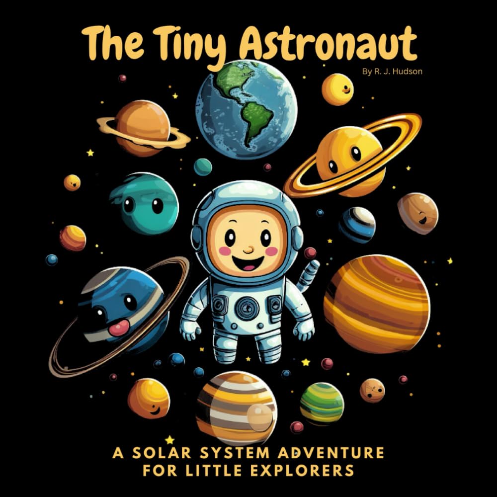 The Tiny Astronaut: A Rhyming Solar System Adventure For Boys and Girls, Toddlers and Kids, 0-3 and 3-6! (The Tiny Books Series)
