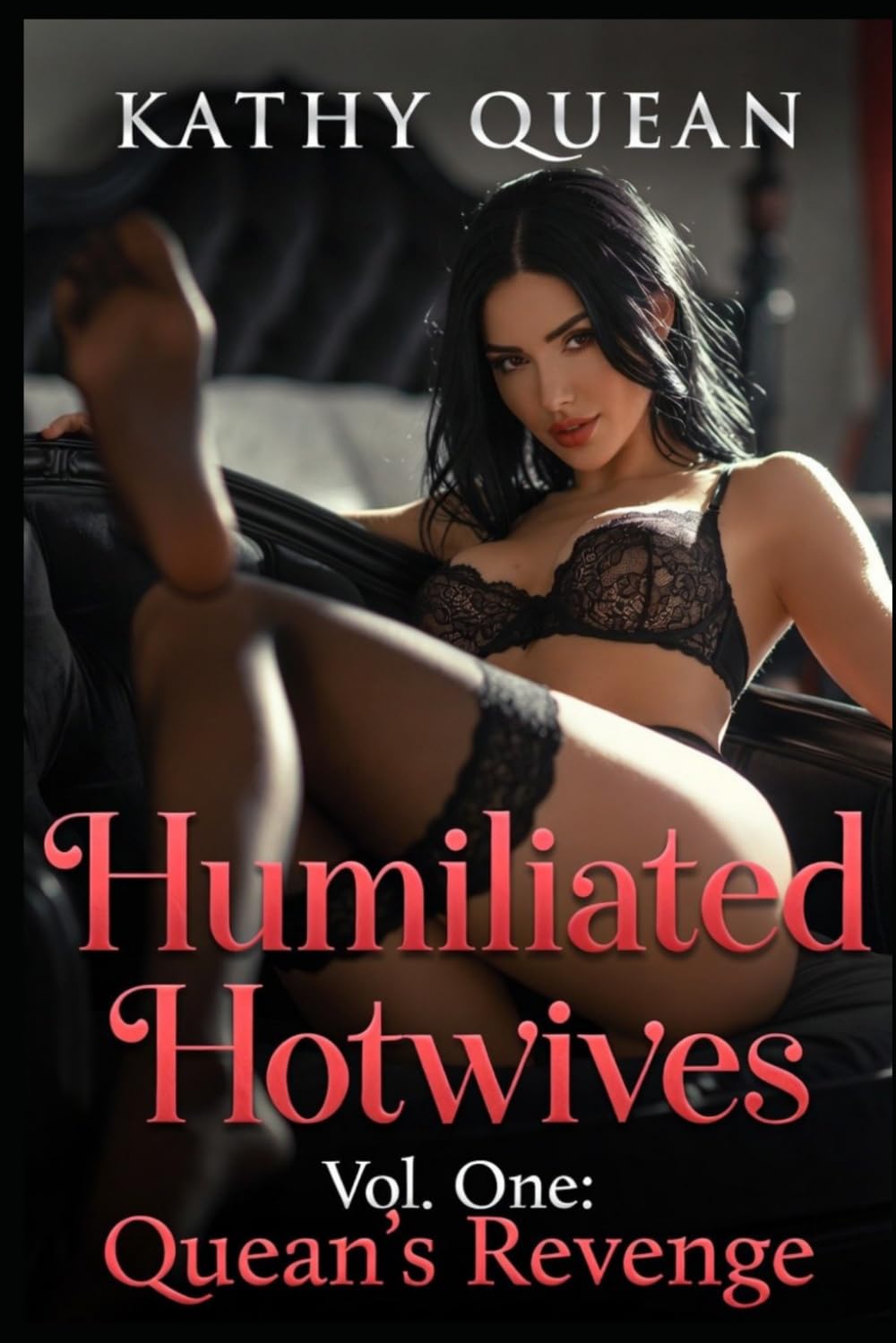 Humiliated Hotwives Vol. One: Quean's Revenge