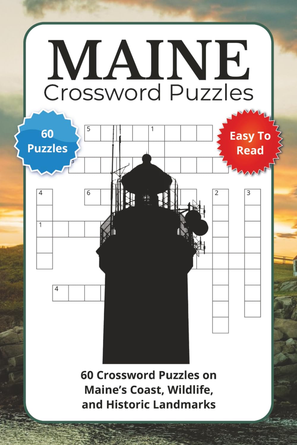 Maine Crossword Puzzles: 60 Crossword Puzzles on Maine’s Coast, Wildlife, and Historic Landmarks