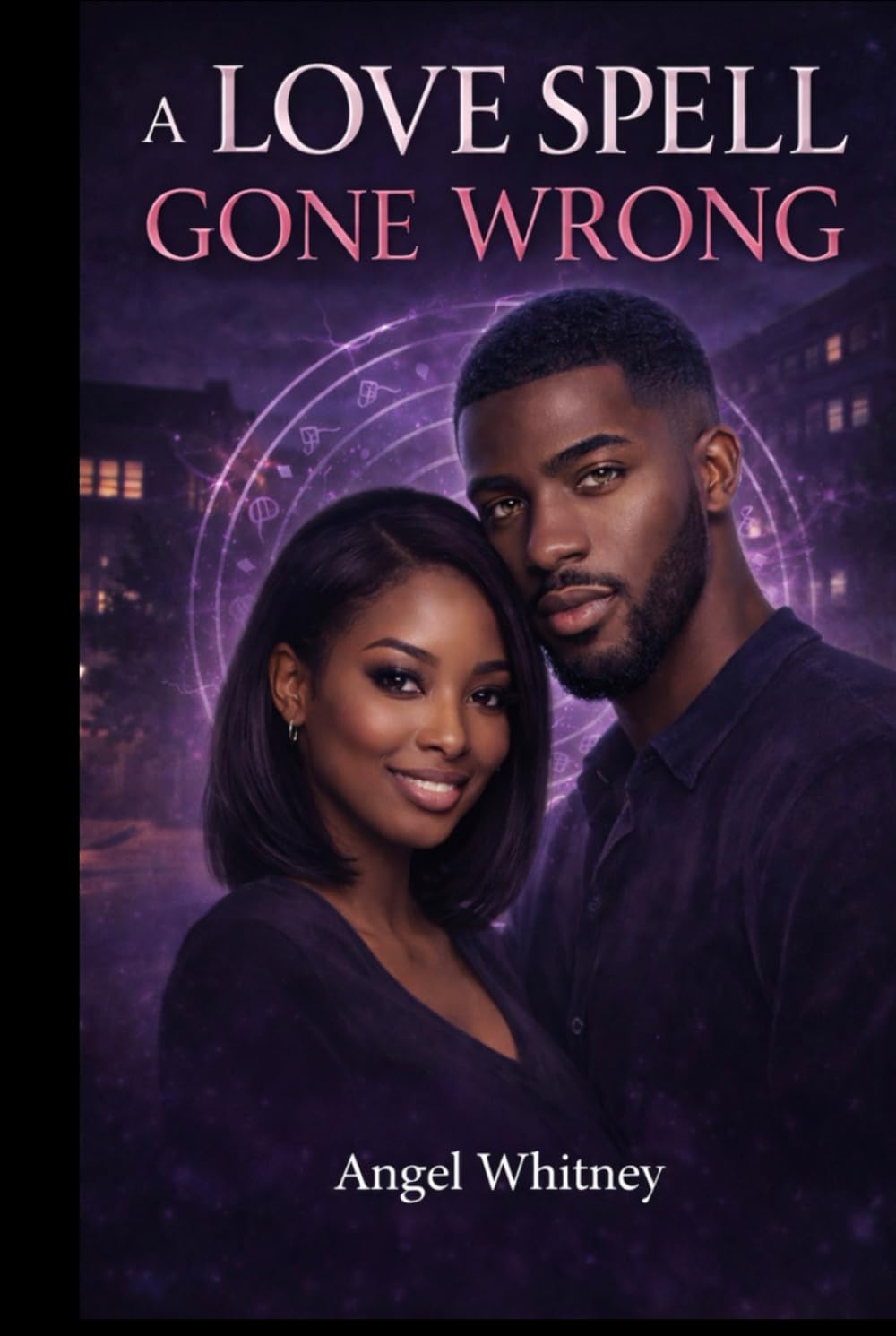 A Love Spell Gone Wrong (The Twisted Love Series by Angel Whitney)