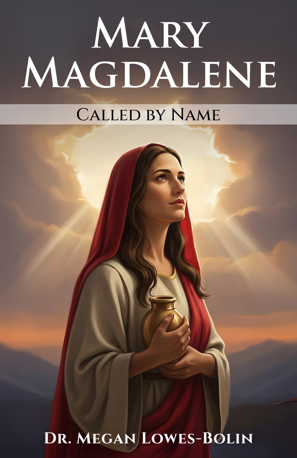 Mary Magdalene: Called by Name