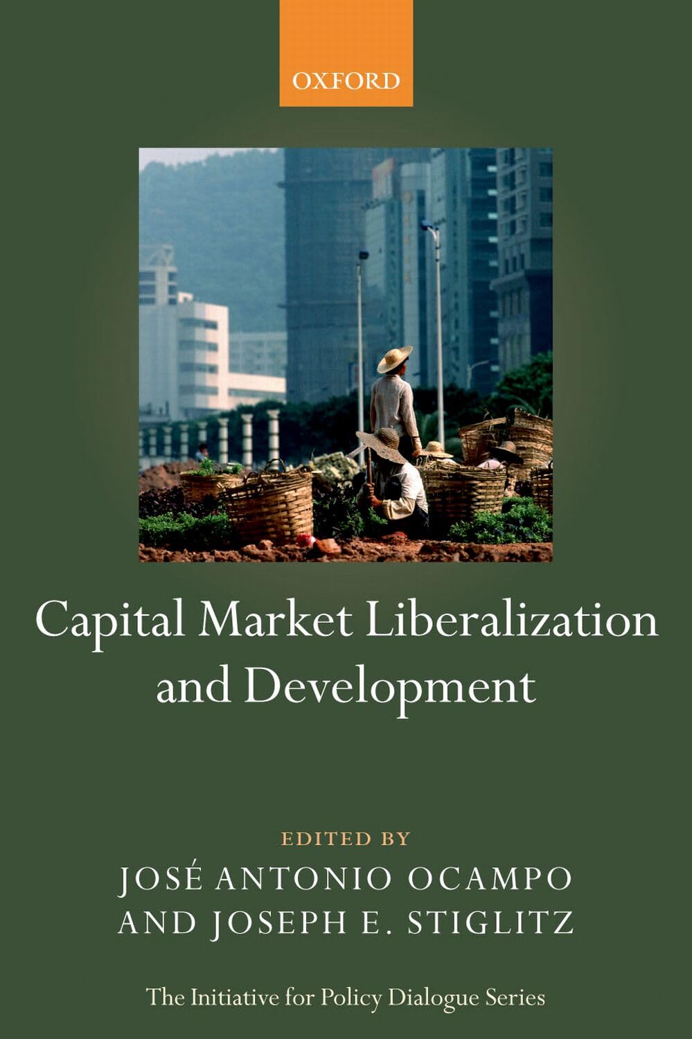 Buy Capital Market Liberalization and Development (Initiative for Policy Dialogue Series C) — BookShops.in