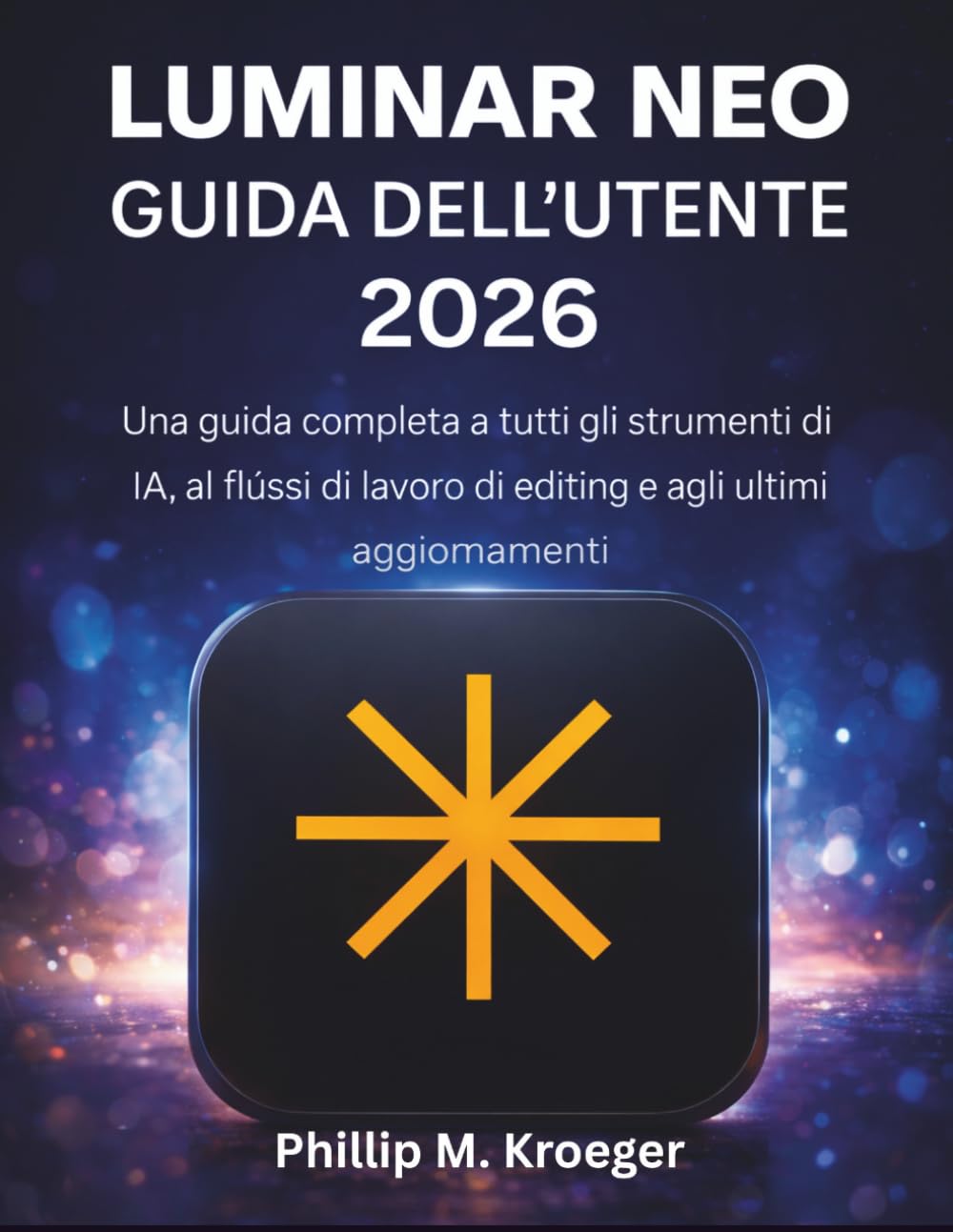 Luminar Neo Guida Dell’utente 2026: Una guida completa a tutti gli strumenti di IA, ai flussi di lavoro di editing e agli ultimi aggiornamenti