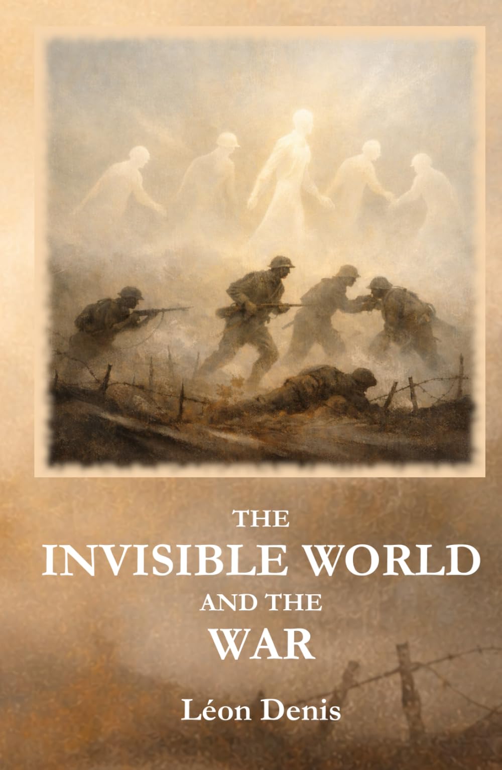 The Invisible World and the War