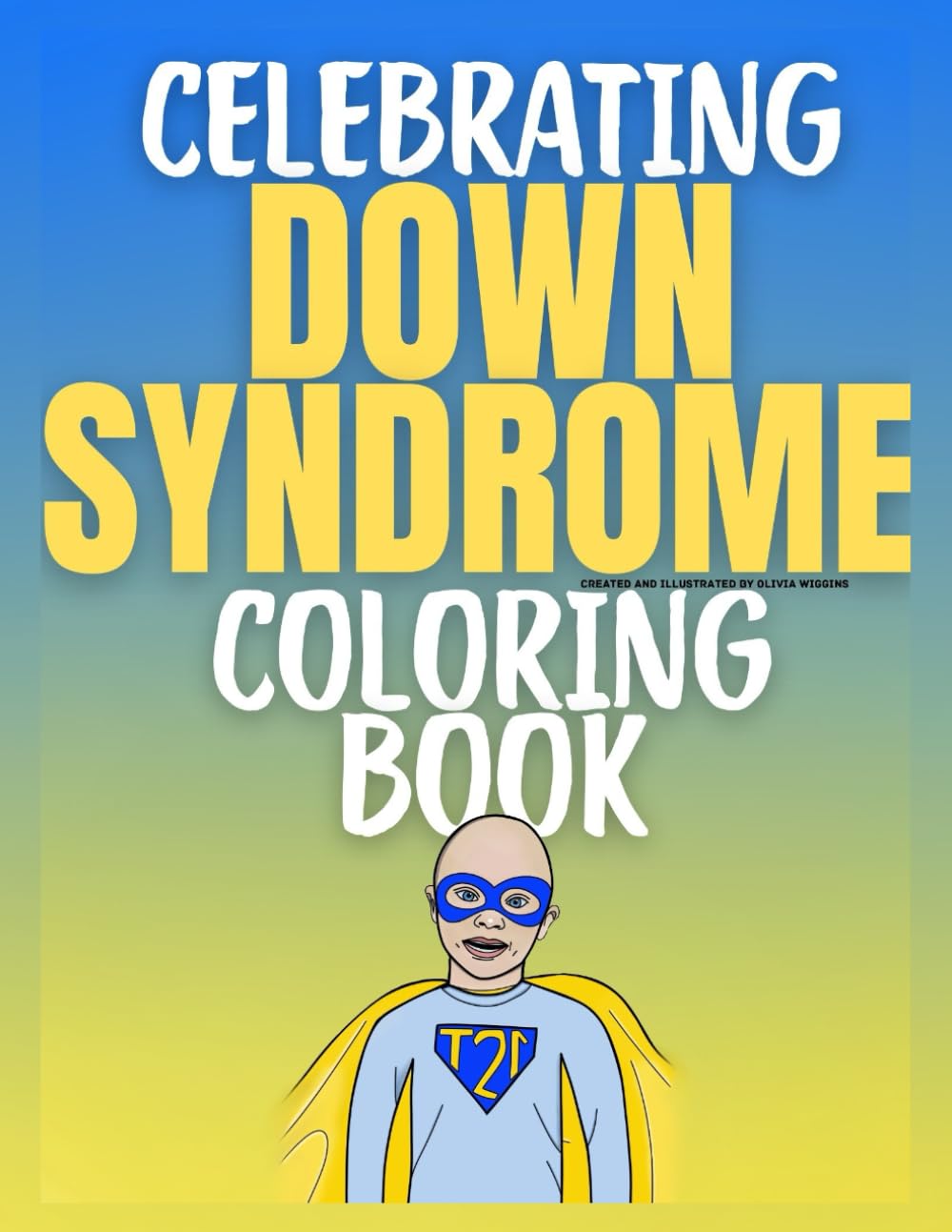 Celebrating Down Syndrome Coloring Book: for everyone