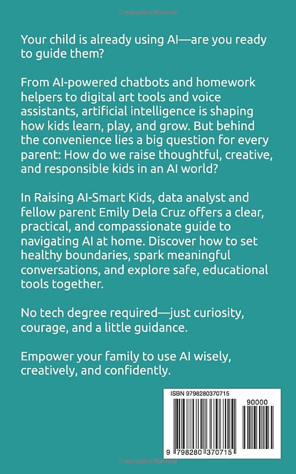 Raising AI-Smart Kids: A Parent’s Guide to Navigating Artificial Intelligence at Home - Image 2