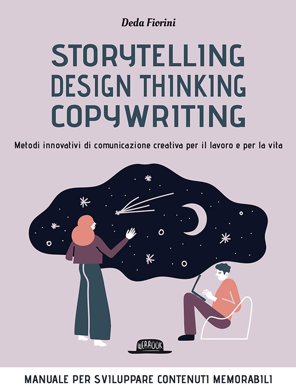 Storytelling, Design Thinking, Copywriting. Metodi Innovativi Di Comunicazione Creativa Per Il Lavoro E Per La Vita - 4