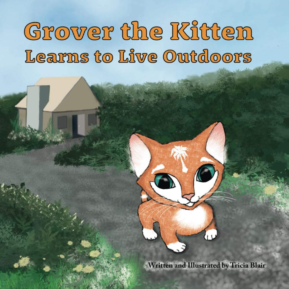 Grover the Kitten Learns to Live Outdoors
