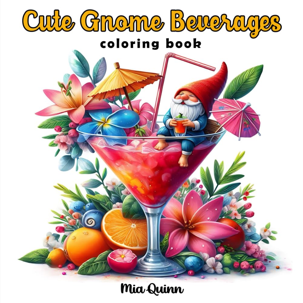 Cute Gnome Beverages Coloring Book: Explore 55 Enchanting Grayscale Scenes of Gnomes in Giant Drinks for Adults Stress Relief and Relaxation (Cozy Gnome Coloring Collection)