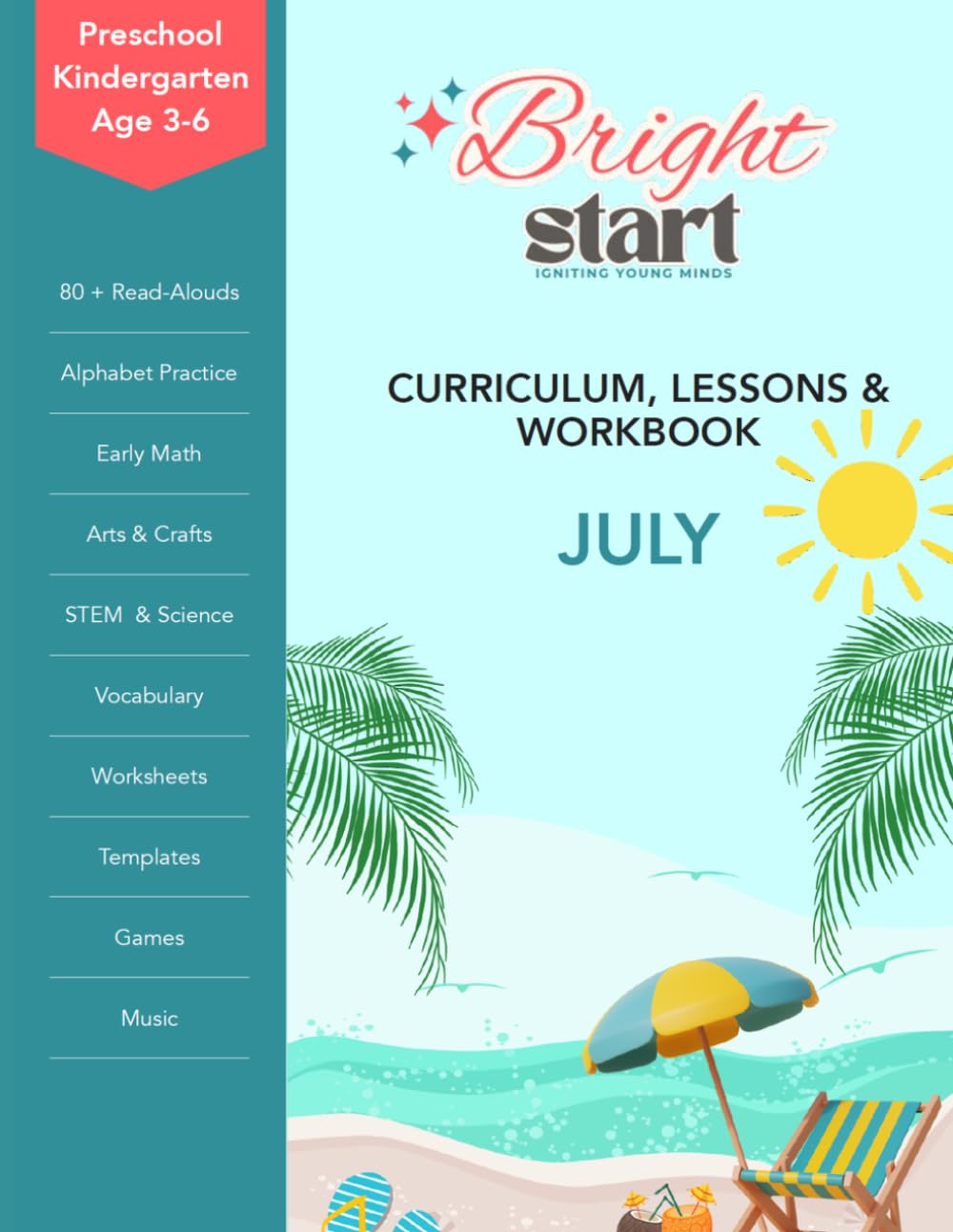 July: Preschool & Kindergarten Lessons & Workbook: Summer Lesson Plans, Alphabet Review, Number Review, Beginning Sounds, Early Math, Writing, ... Crafts, Puzzles, and Templates for Ages 3–6