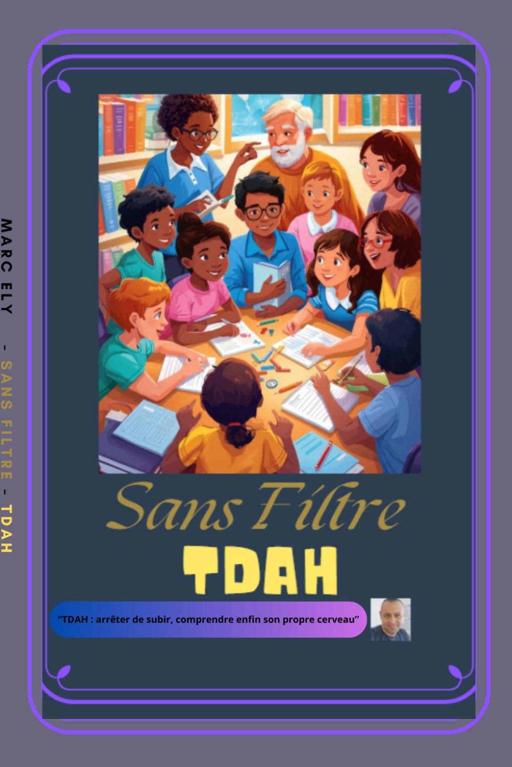 Sans Filtre - TDAH: TDAH - Comprendre ton cerveau, arrêter de subir, reprendre le contrôle