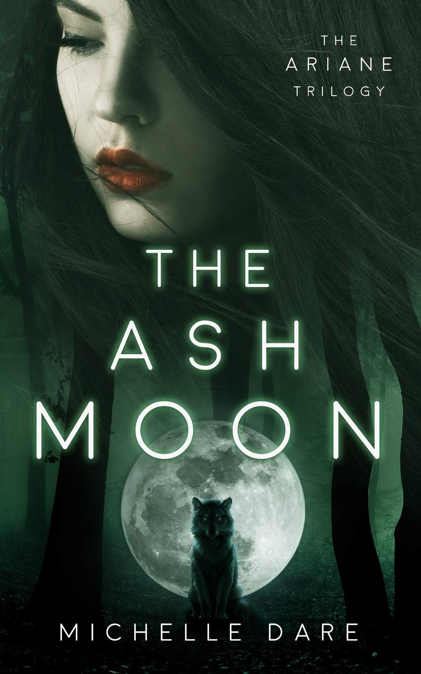 The Ash Moon: 1 (The Ariane Trilogy)