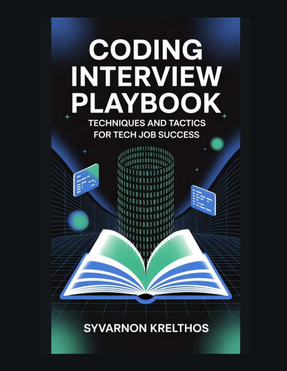 Coding Interview Playbook: Techniques and Tactics for Tech Job Success
