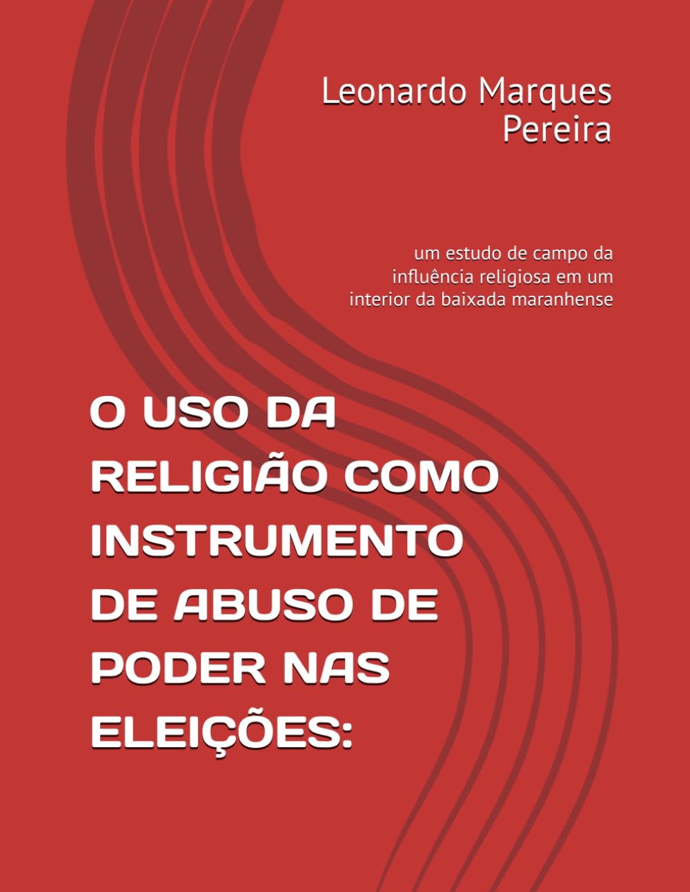 O USO DA RELIGIÃO COMO INSTRUMENTO DE ABUSO DE PODER NAS ELEIÇÕES:: um estudo de campo da influência religiosa em um interior da baixada maranhense