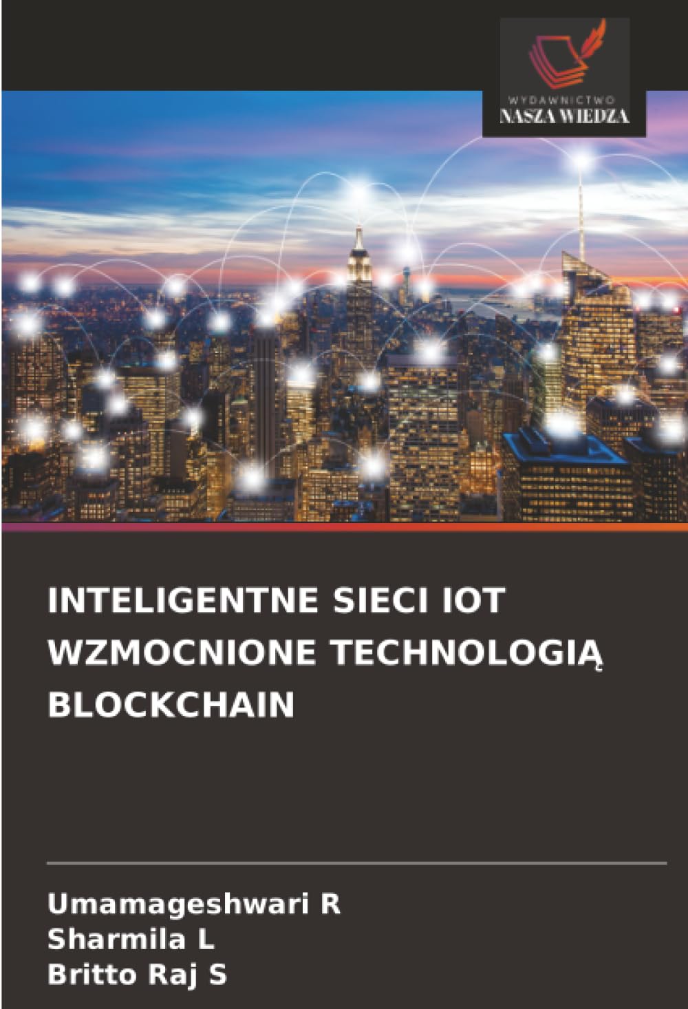 INTELIGENTNE SIECI IOT WZMOCNIONE TECHNOLOGI¿ BLOCKCHAIN