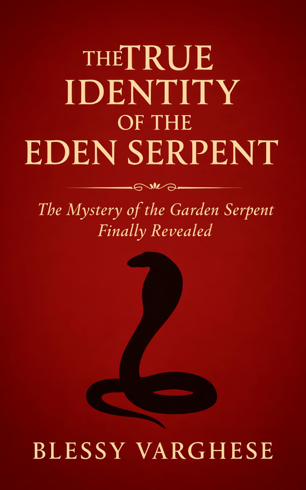 The True Identity of the Eden Serpent: The Mystery of the Garden Serpent Finally Revealed