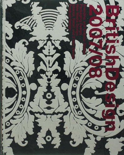 British Design 2007/08: Branding and Graphic Design Packaging Design New Media Design Interior, Retail and Event Design Product Design