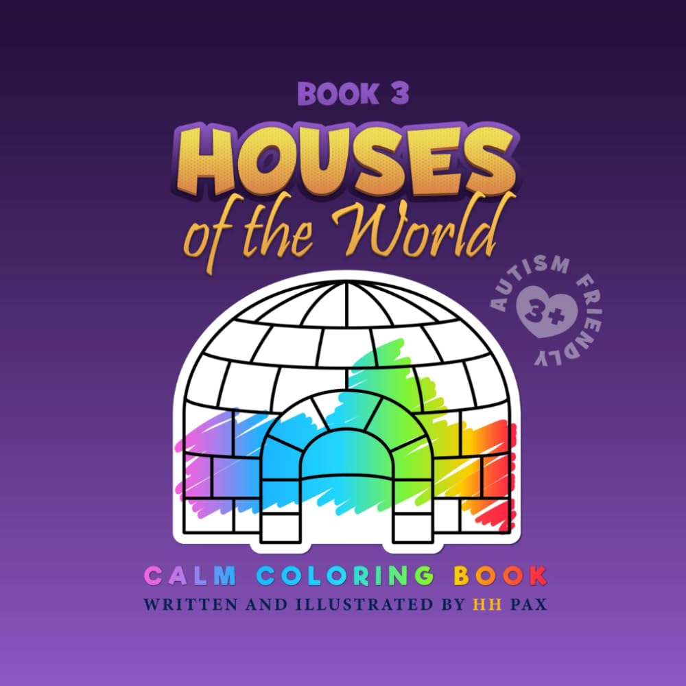 HOUSES of the World: Autism-Friendly Calm Coloring Book for Kids Ages 3+ (Calm Coloring Books: Of the World Series)