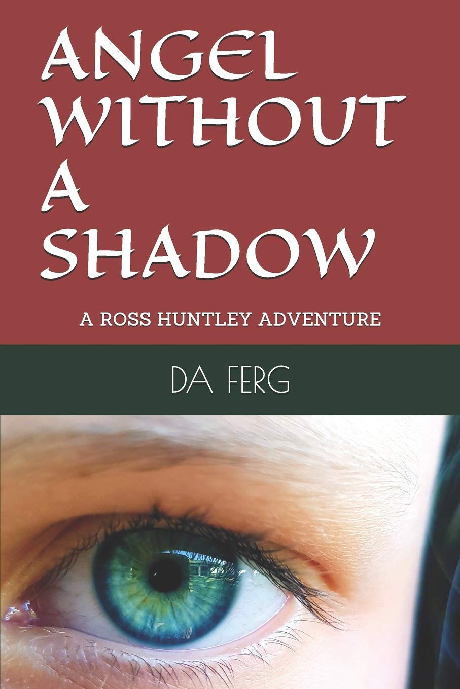 ANGEL WITHOUT A SHADOW: A ROSS HUNTLEY ADVENTURE: 2