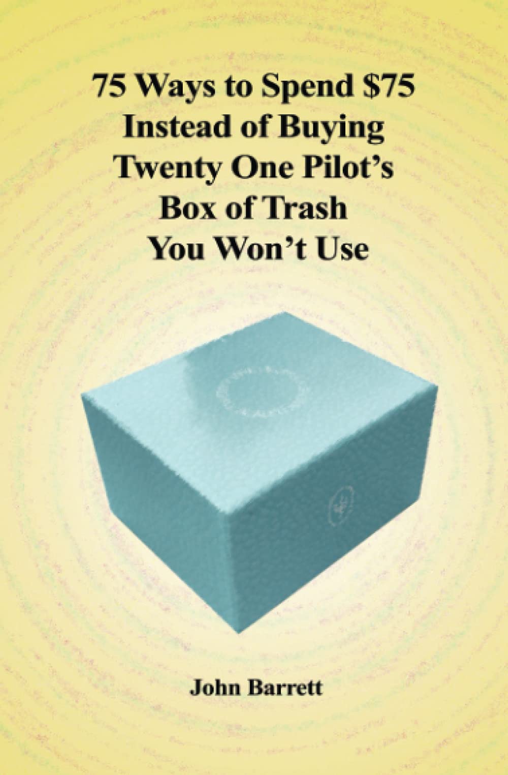 75 Ways to Spend $75 Instead of Buying Twenty One Pilot's Box of Trash