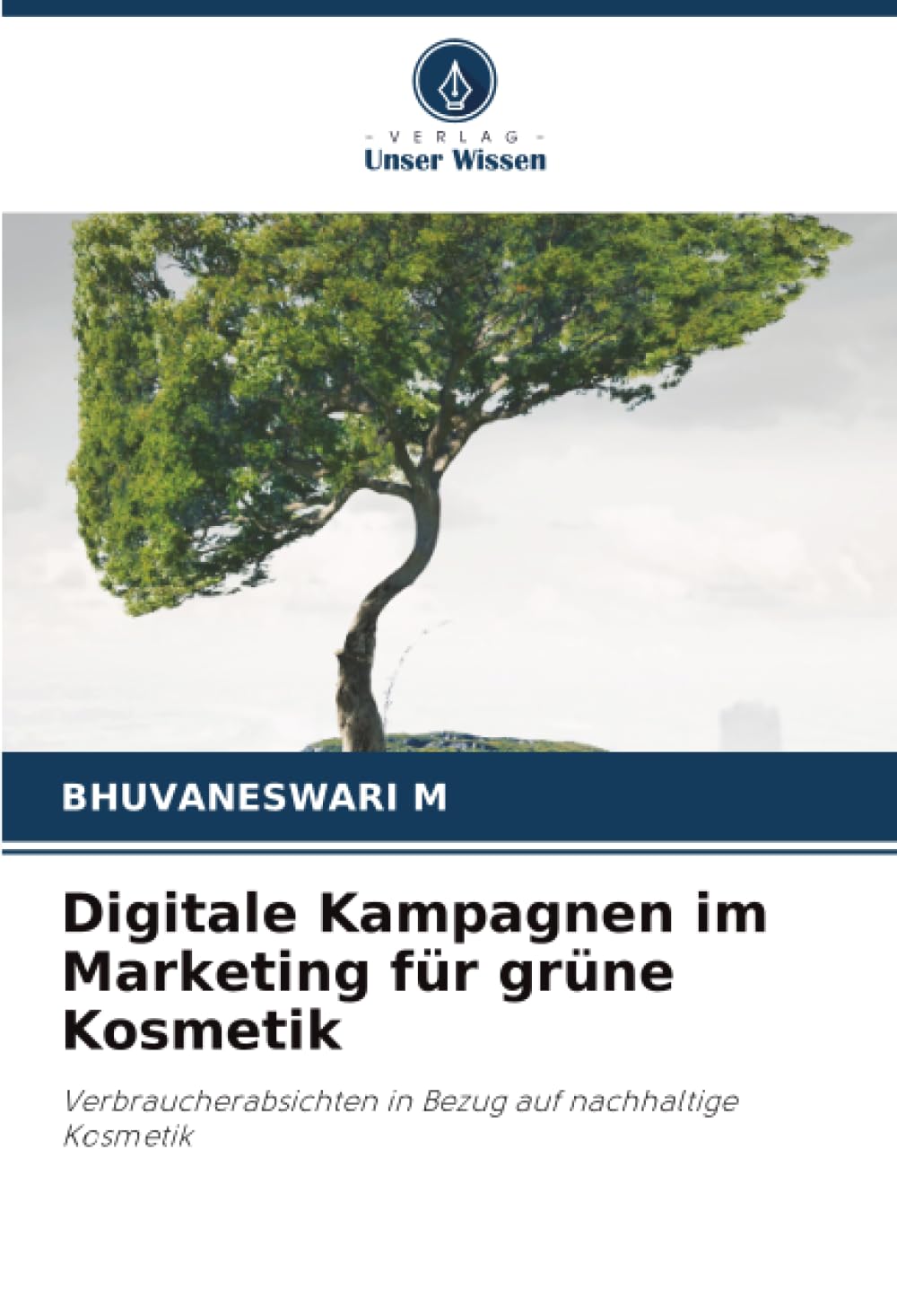Digitale Kampagnen im Marketing für grüne Kosmetik: Verbraucherabsichten in Bezug auf nachhaltige Kosmetik