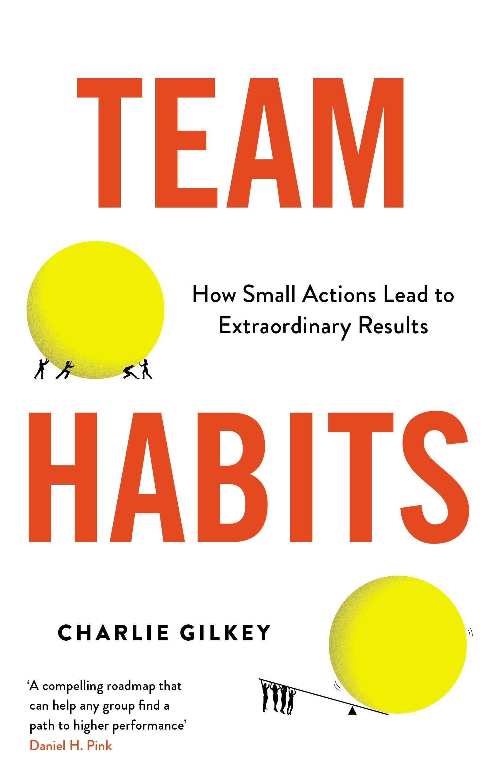 Profile Books Team Habits: How Small Actions Lead to Extraordinary Results