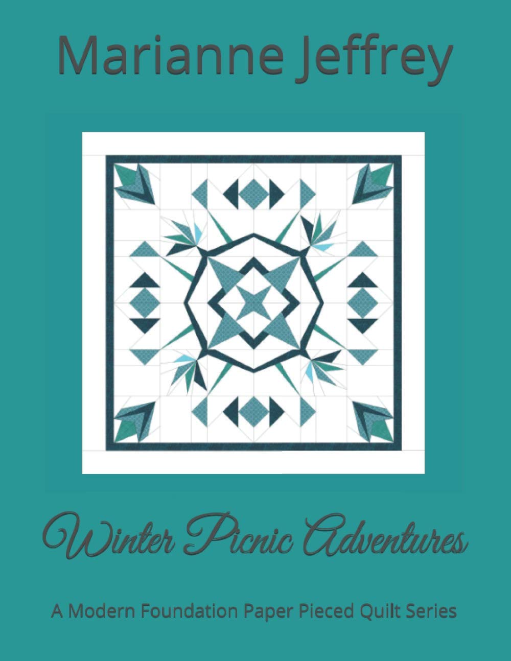 Winter Picnic Adventures: A Modern Foundation Paper Pieced Quilt Series