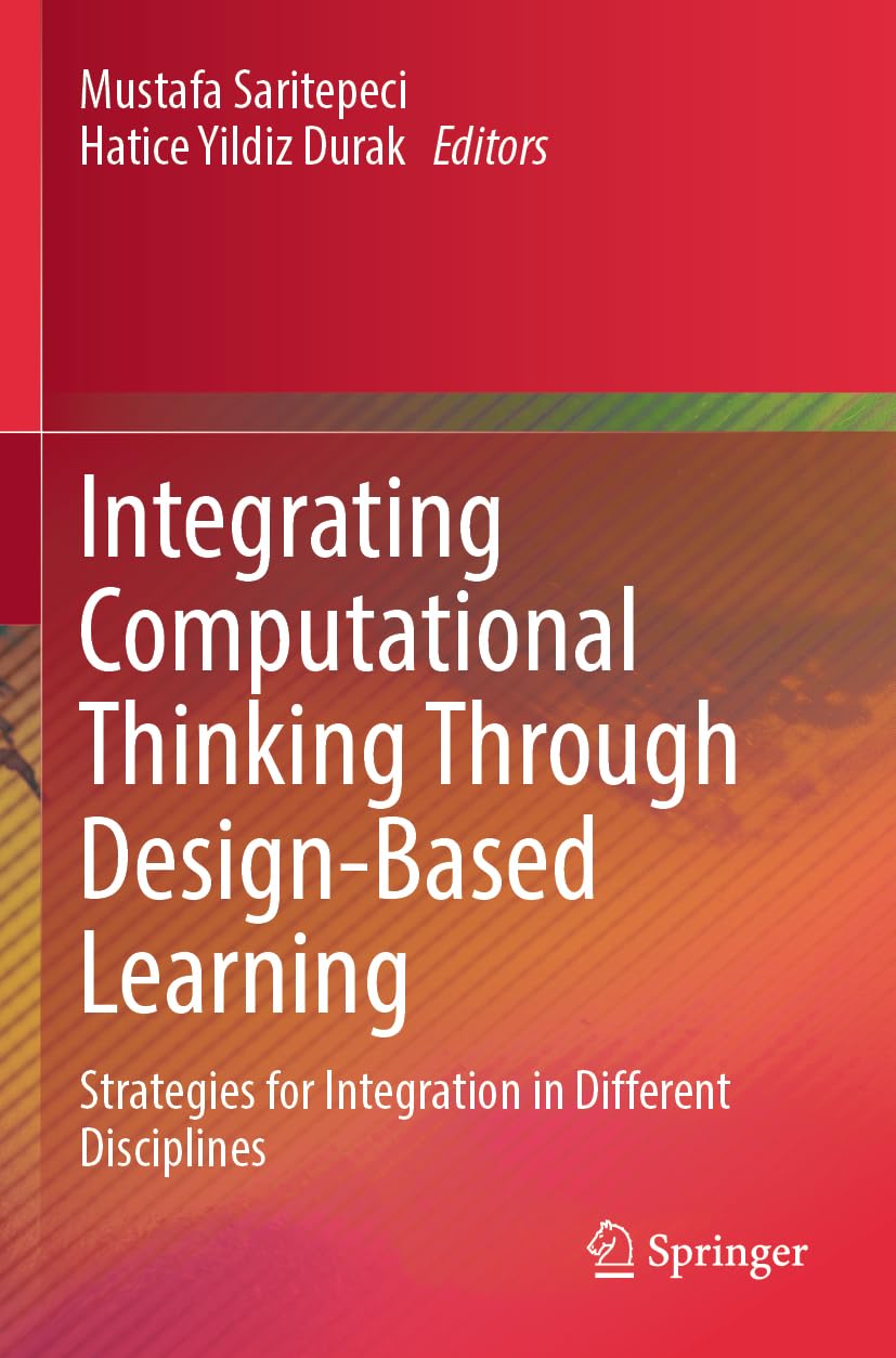 Integrating Computational Thinking Through Design-Based Learning: Strategies for Integration in Different Disciplines