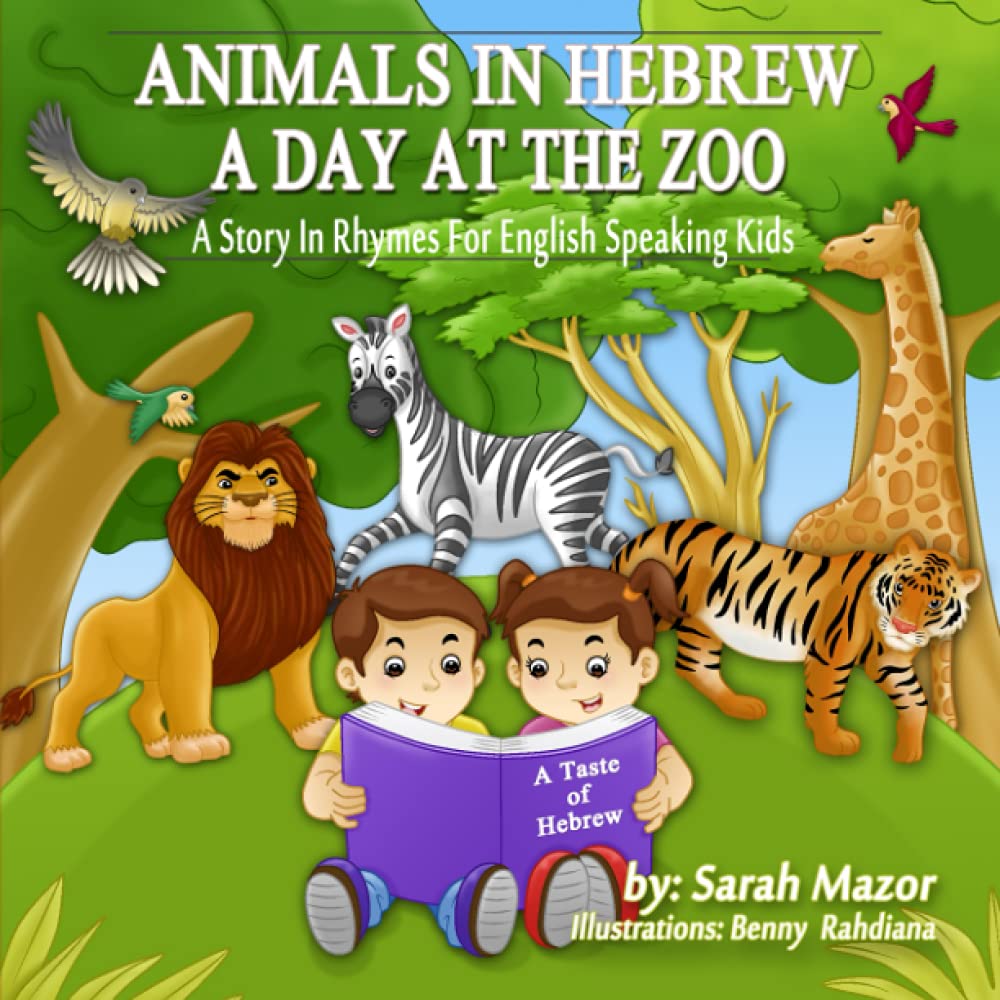 Animals in Hebrew: A Day at the Zoo (A Taste of Hebrew for English-Speaking Kids)