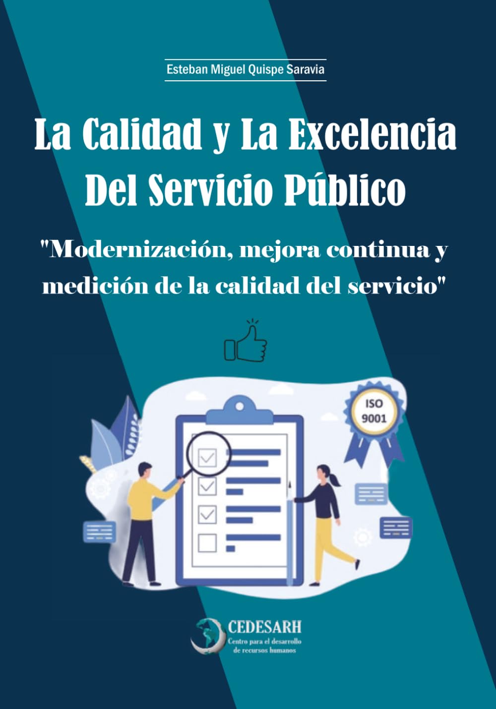 La Calidad y la Excelencia del Servicio Público: Modernización, Mejora Continua y Medición de la Calidad del Servicio