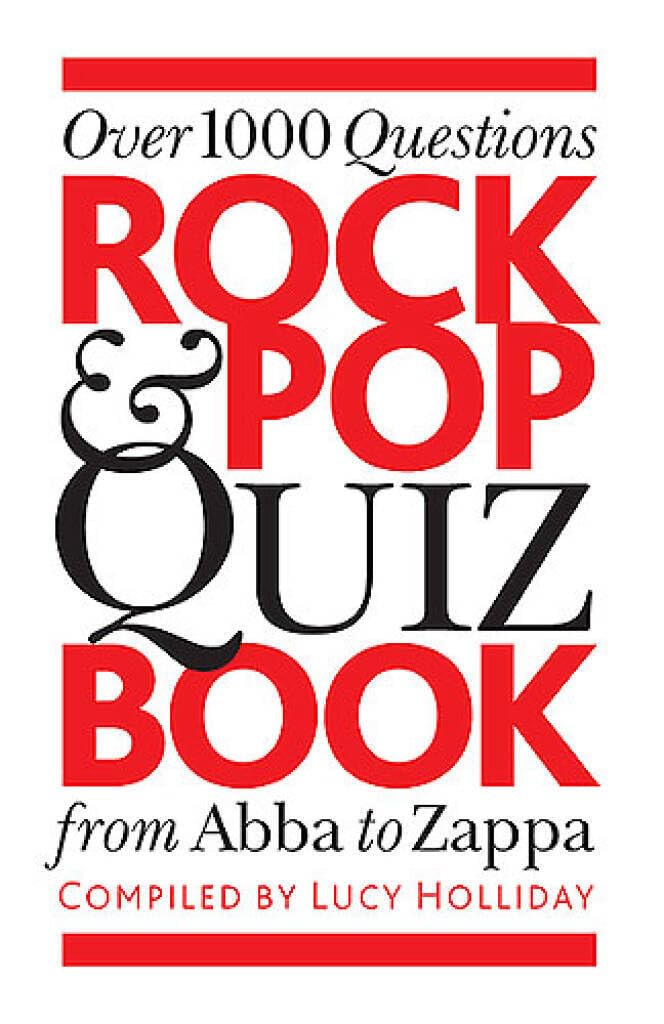 Rock and Pop Quiz Book: Over 1000 Questions from Abba to Zappa