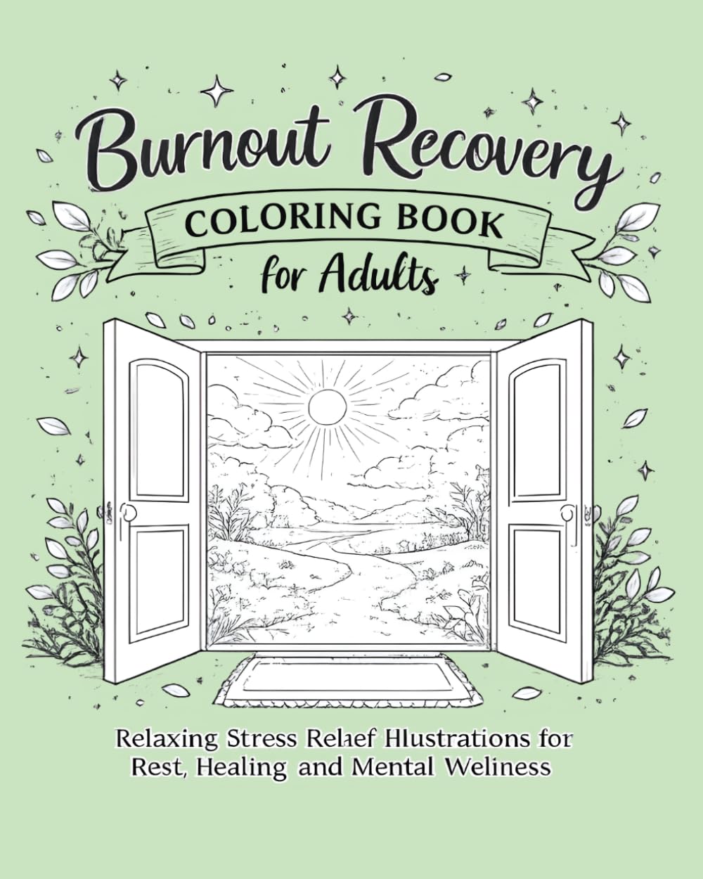 Burnout Recovery Coloring Book for Adults: Relaxing Stress Relief Illustrations for Rest, Healing, and Mental Wellness