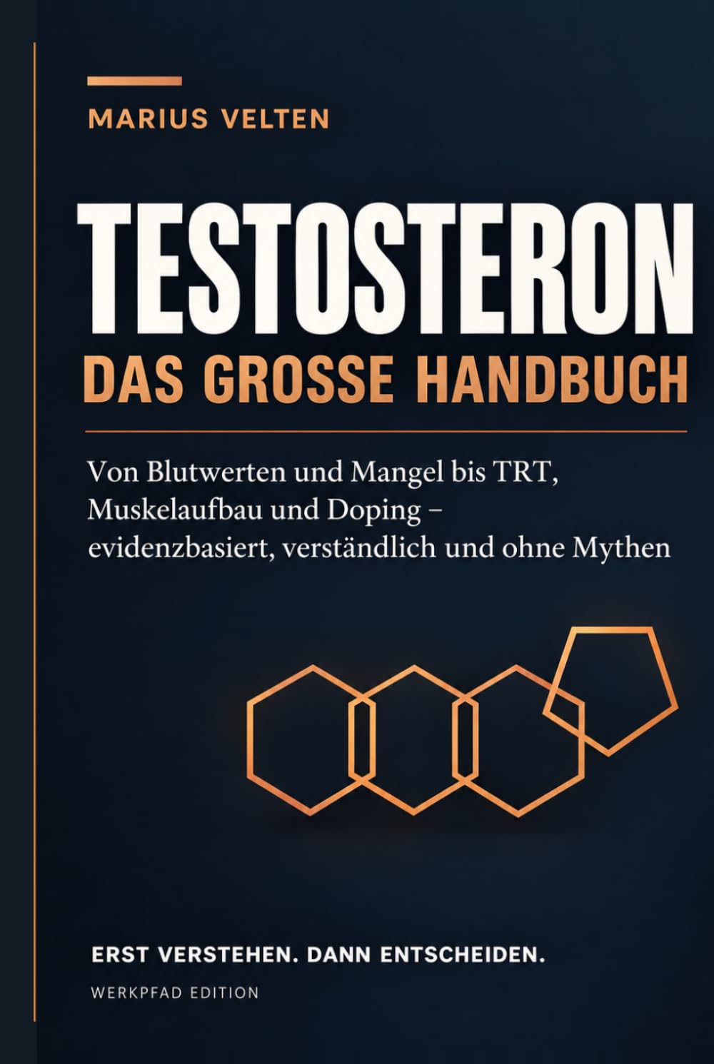 TESTOSTERON: Das große Handbuch – Von Blutwerten und Mangel bis TRT, Muskelaufbau und Doping – evidenzbasiert, verständlich und ohne Mythen