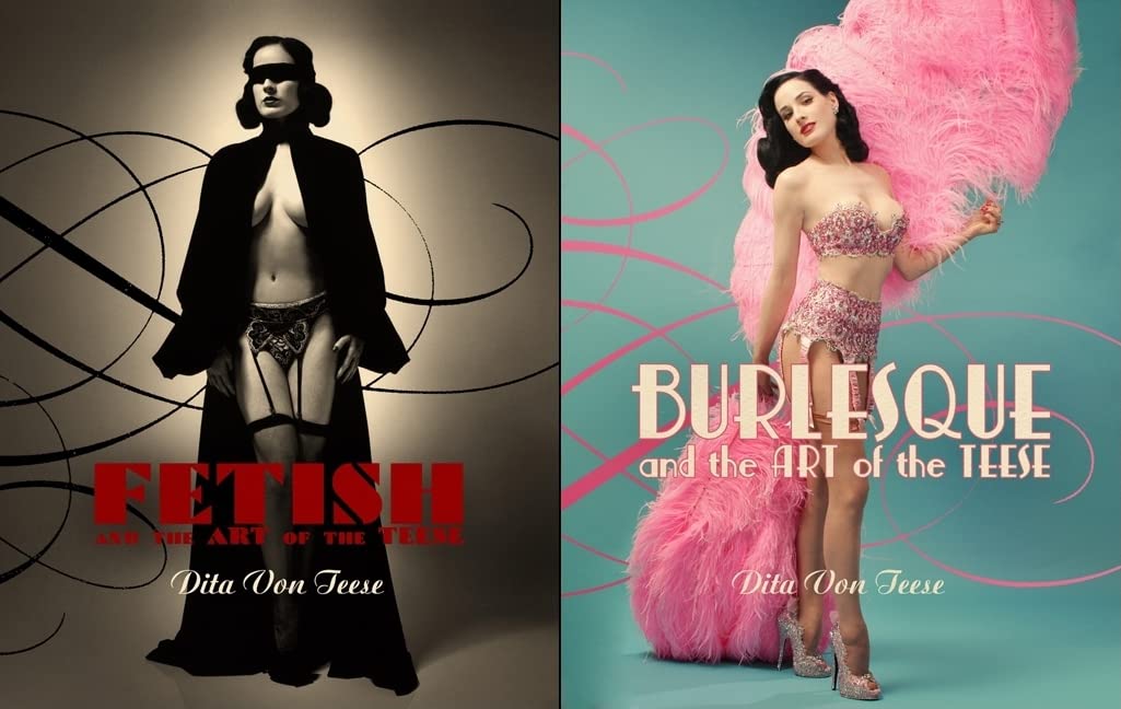 Burlesque and the Art of the Teese/Fetish and the Art of the Teese: Dita Von Teese on Striptease, Glamour, and Seduction      Hardcover – March 14, 2006
