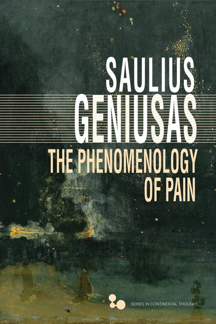 The The Phenomenology of Pain (Series in Continental Thought)