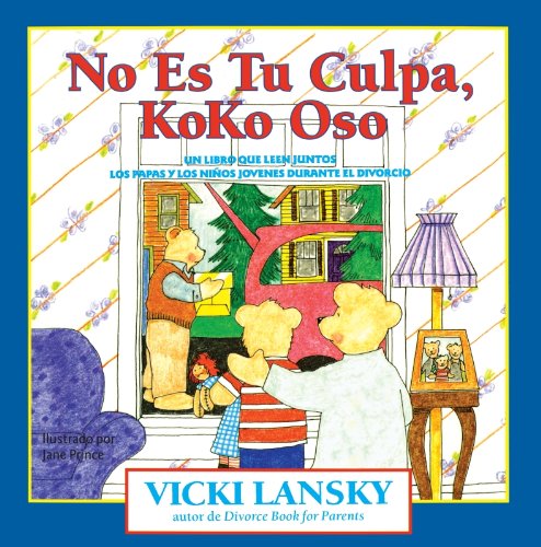 No Es Tu Culpa, Koko Oso: It's Not Your Fault, Koko Bear (Lansky, Vicki) (Spanish Edition)