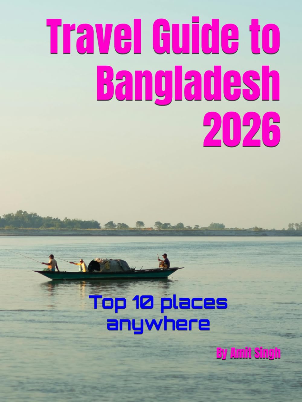 Travel Guide to Bangladesh 2026: Top 10 places anywhere (Travel guide to the world 2026)
