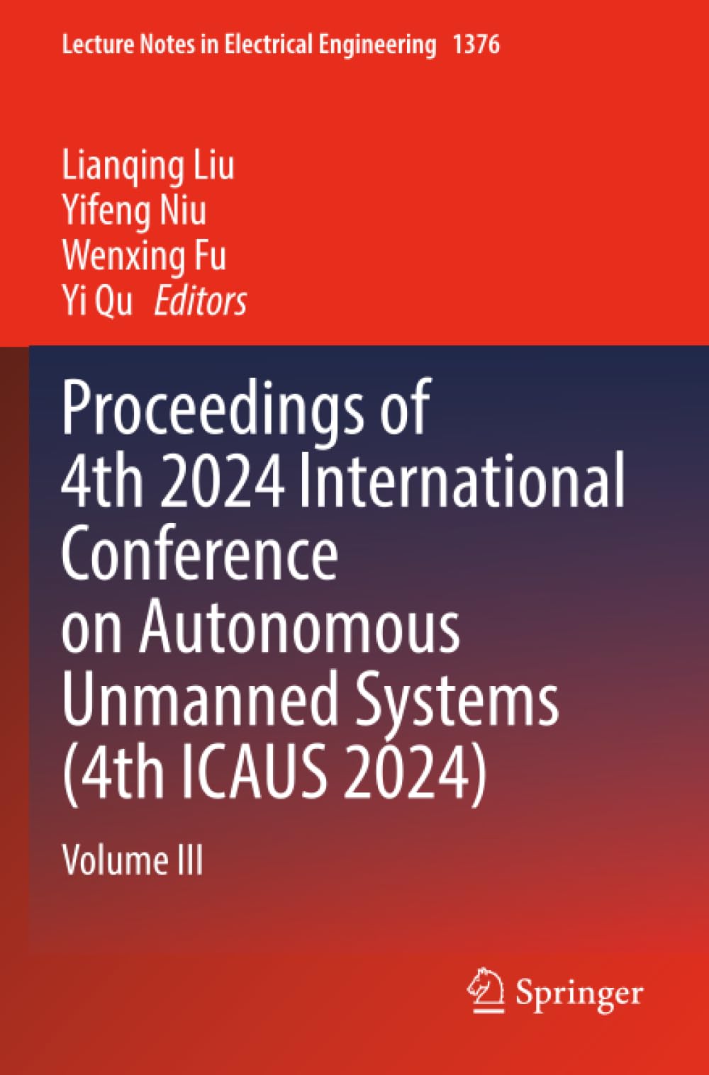 Proceedings of 4th 2024 International Conference on Autonomous Unmanned Systems (4th ICAUS 2024): Volume III (Lecture Notes in Electrical Engineering)