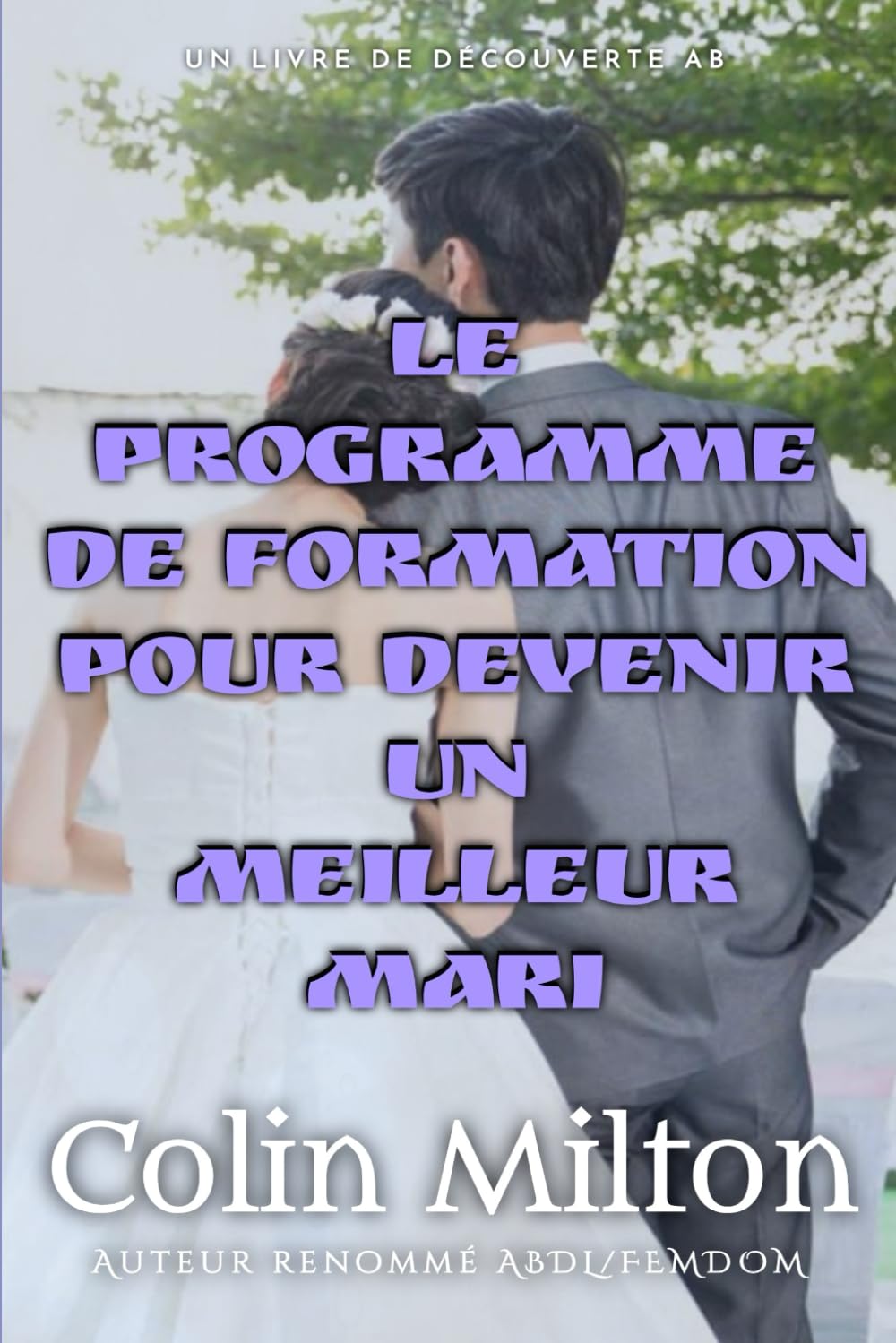 Le programme de formation pour devenir un meilleur mari: Une histoire de domination féminine dans une relation ABDL