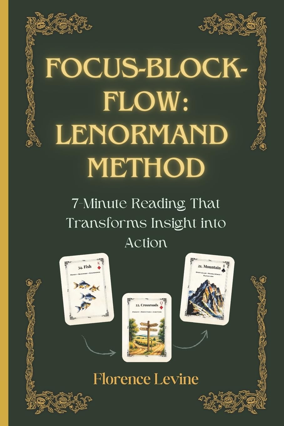 Lenormand: Focus-Block-Flow Method: The 7-Minute Reading: 2 (The Practical Cartomancy Collection)